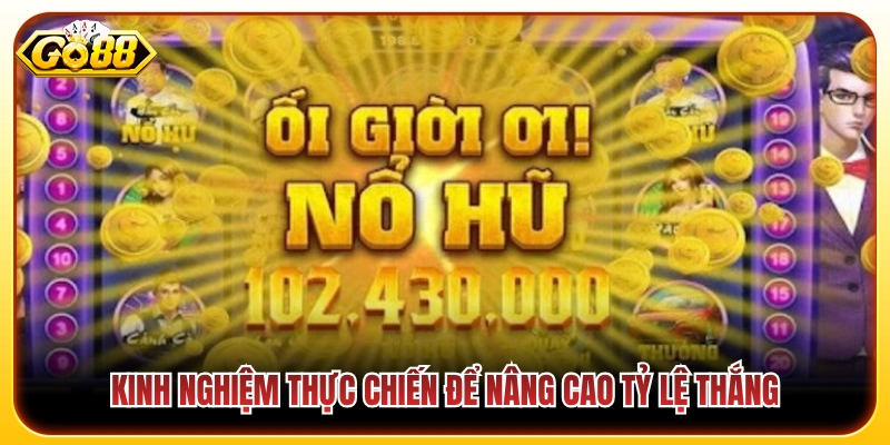 Bí quyết thực tế giúp gia tăng cơ hội chiến thắng 